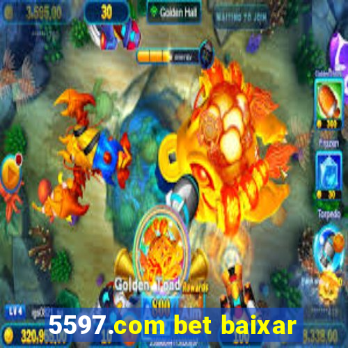 5597.com bet baixar